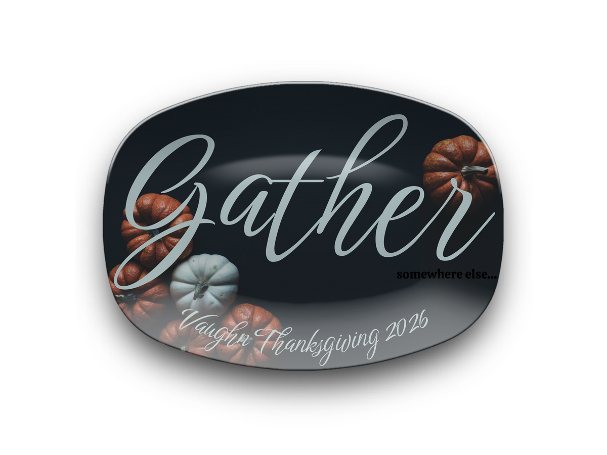 Gather...somewhere else Name Platter