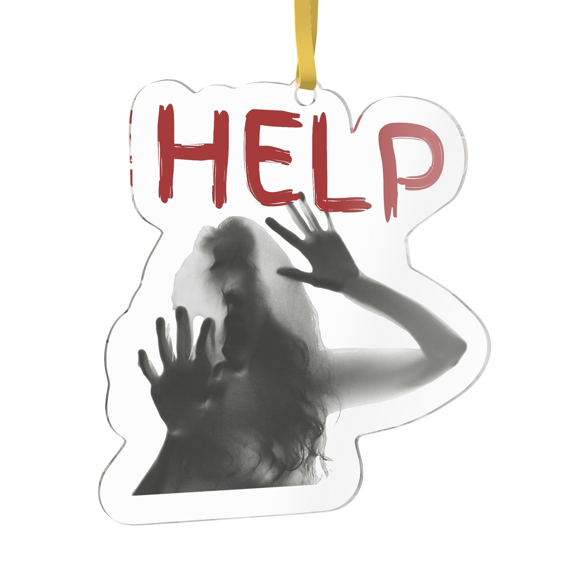 A die-cut hanging ornament shaped like a screaming woman with her hands pressed against a dark background, featuring the word "HELP" in red distressed lettering at the top which is cutom wording and can be a different word. The ornament is shown on a plain white background with a yellow hanging loop.