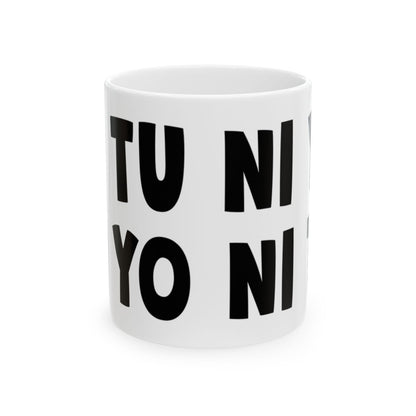 NI TU NI YO SILLY Ceramic Mug