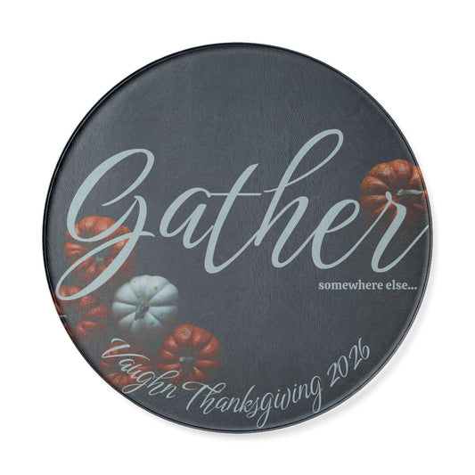 Gather...somewhere else Name Round Cutting Board