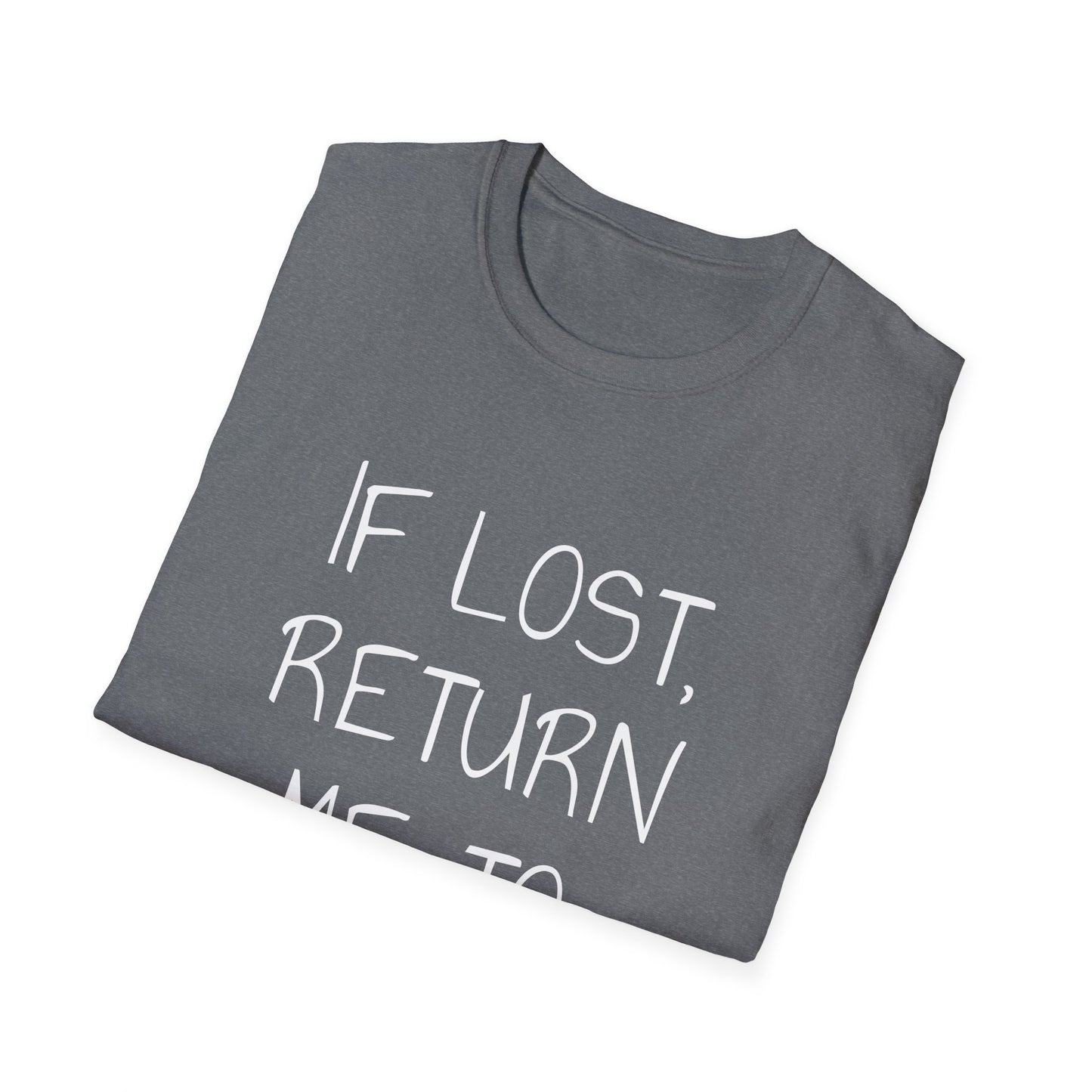 If Lost White Font Unisex Softstyle T-Shirt