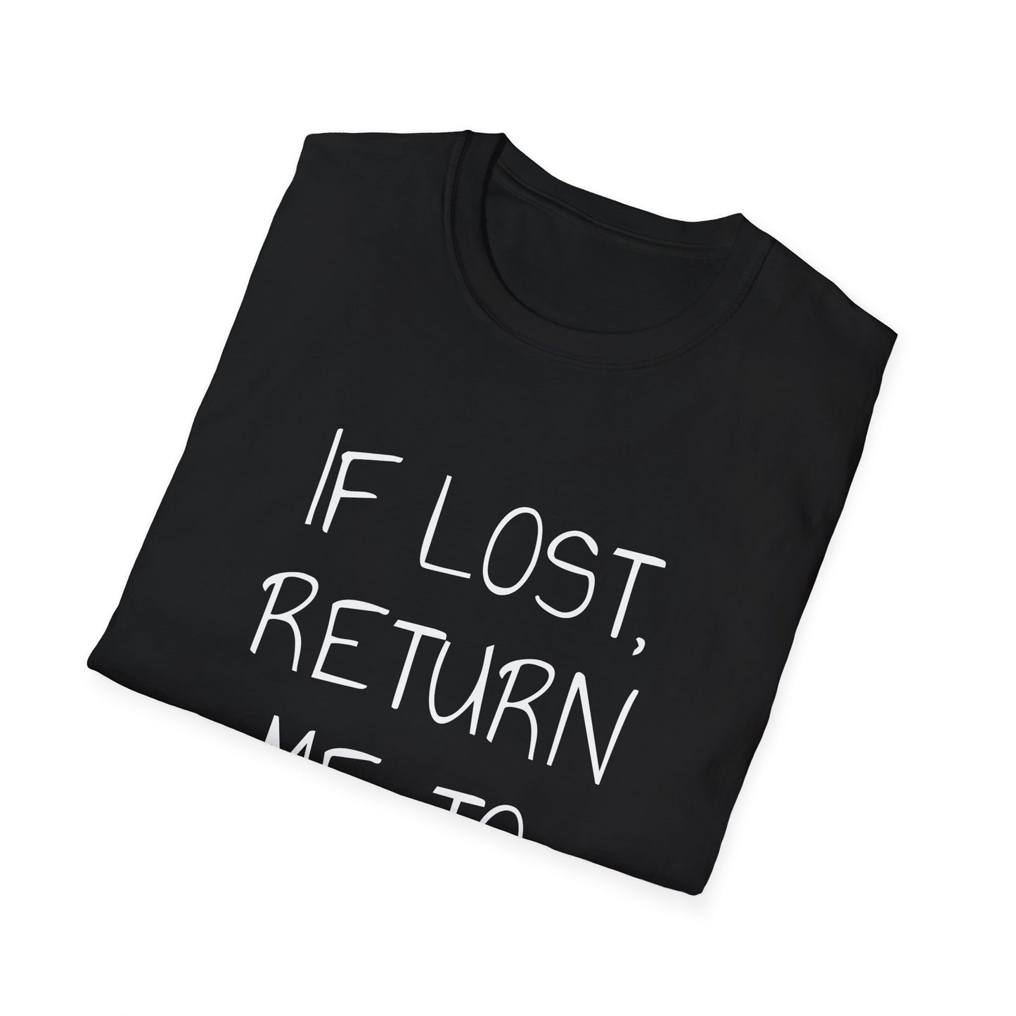 If Lost White Font Unisex Softstyle T-Shirt