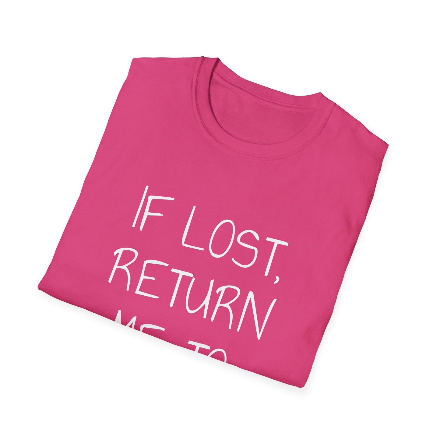 If Lost White Font Unisex Softstyle T-Shirt
